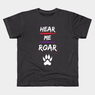 Hear Me Roar! Kids T-Shirt